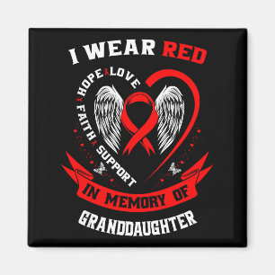 Wear Red In Memory Of Granddaughter Heart Disease  Magnet