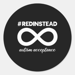 Wear Red Instead - Acceptance Of Autism - Autistic Classic Round Sticker
