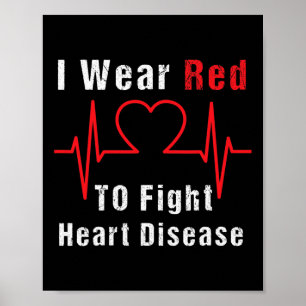 Wear Red To Fight Heart Disease Awareness Gift For Poster