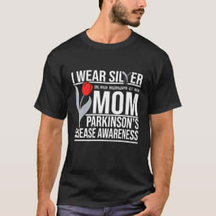 Wear Silver For My Mom Parkinson's Disease Awarene T-Shirt