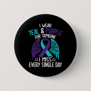 Wear Teal & Purple For Someone I Miss Every Si 6 Cm Round Badge