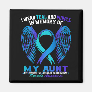 Wear Teal And Purple For Aunt Suicide Awareness Magnet