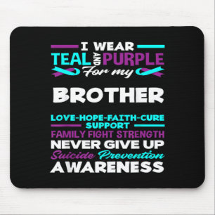 Wear Teal And Purple For Brother Suicide Awareness Mouse Pad