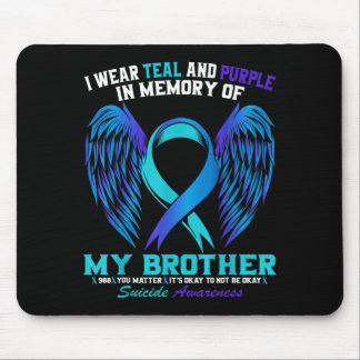 Wear Teal And Purple For Brother Suicide Awareness Mouse Pad