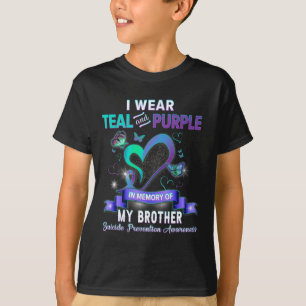 Wear Teal And Purple For My Brother Suicide Preven T-Shirt