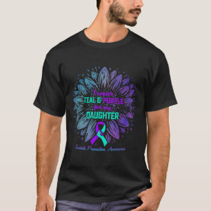 Wear Teal And Purple For My Daughter Suicide Preve T-Shirt
