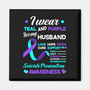 Wear Teal And Purple For My Husband Suicide Preven Magnet