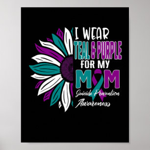 Wear Teal And Purple For My Mum Suicide Prevention Poster