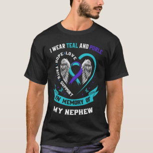 Wear Teal And Purple For My Nephew Suicide Awarene T-Shirt