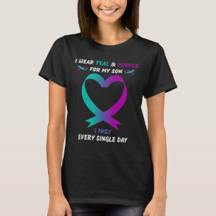 Wear Teal And Purple For My Son I Miss Every Singl T-Shirt