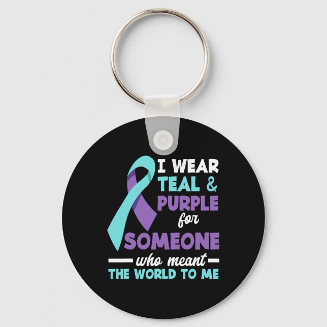 Wear Teal And Purple For Someone I Love Suicide Pr Key Ring (Front)