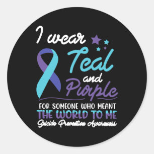 Wear Teal And Purple For Someone Who Meant The Wor Classic Round Sticker