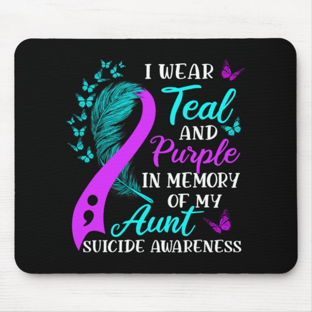 Wear Teal And Purple In Memory Of My Aunt Suicide  Mouse Pad (Front)