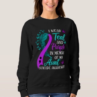 Wear Teal and Purple in memory of my Aunt Suicide  Sweatshirt