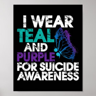 Wear Teal And Purple Support Suicide Awareness 1  Poster