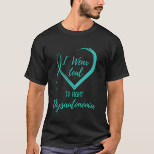 Wear Teal For Pots Dysautonomia Awareness T-Shirt