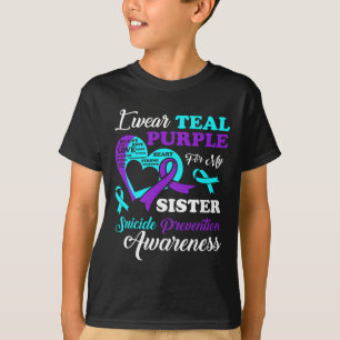 Wear Teal Purple For My Sister Suicide Prevention  T-Shirt