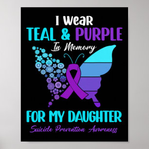 Wear Teal Purple In Memory Of Daughter Suicide Pre Poster