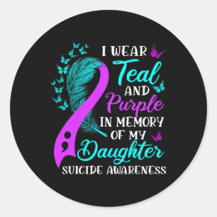 Wear Teal Purple In Memory Of My Daughter Suicide  Classic Round Sticker