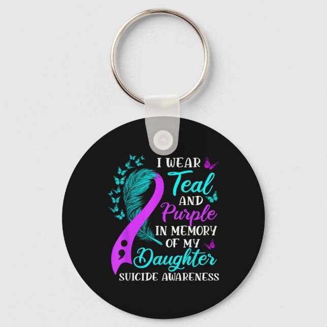 Wear Teal Purple In Memory Of My Daughter Suicide  Key Ring (Front)