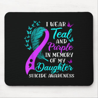 Wear Teal Purple In Memory Of My Daughter Suicide  Mouse Pad