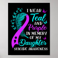 Wear Teal Purple In Memory Of My Daughter Suicide 