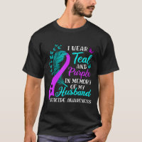 Wear Teal Purple in memory of my Husband Suicide A
