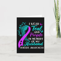 Wear Teal Purple In Memory Of My Husnd Suicide Awa