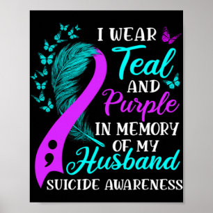 Wear Teal Purple In Memory Of My Husnd Suicide Awa Poster