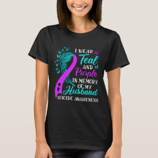Wear Teal Purple In Memory Of My Husnd Suicide Awa T-Shirt