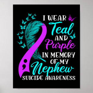Wear Teal Purple In Memory Of My Nephew Suicide Aw Poster