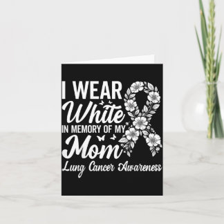 Wear White in Memory of Mum Lung Cancer Awareness Card