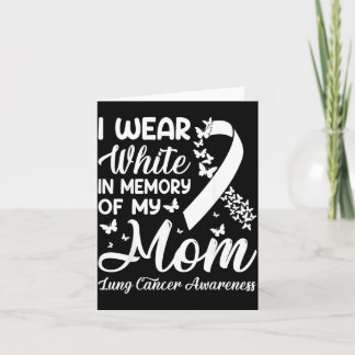 Wear White in Memory of Mum Lung Cancer Awareness Card