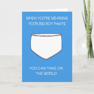 Wear Your Big Boy Pants and Take on the World Card