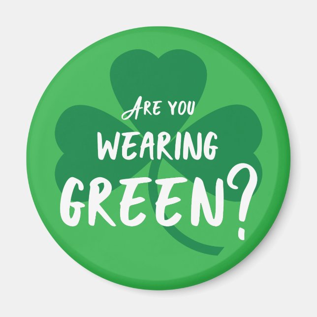 Wearing Green? St. Patrick's Day Reminder Shamrock Magnet (Front)