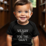 Wearing It For the 'Gram Baby Baby T-Shirt<br><div class="desc">This baby t-shirt is cute by itself or worn under a cute jacket,  flannel or sweater. "Wearing' it for the 'Gram" on the front makes your baby a social media model.</div>