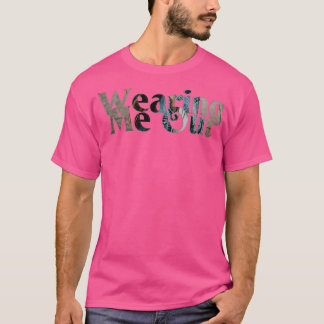 Wearing Me Out T-Shirt