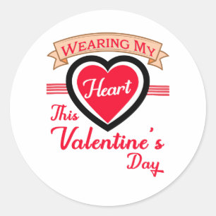 Wearing My Heart This Valentine’s Day - Cute gifts Classic Round Sticker