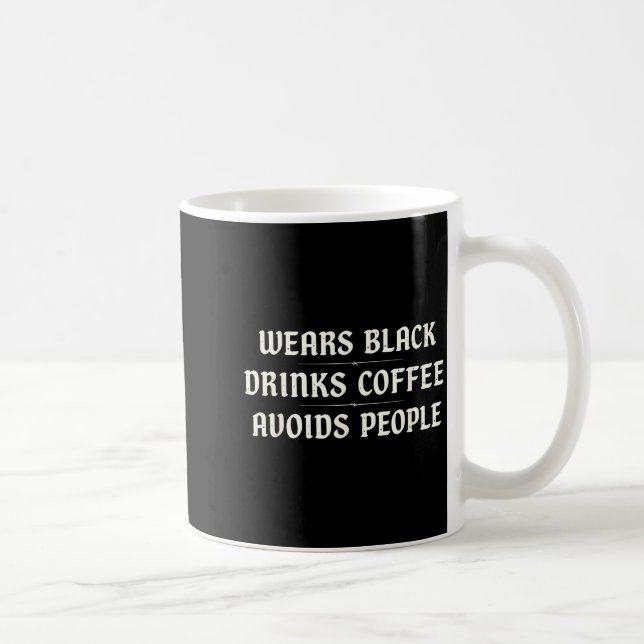 Wears black drinks coffee avoids people sarcastic mug (Right)