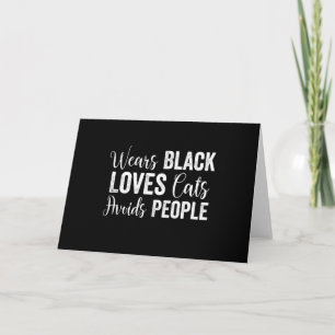 Wears Black Loves Cats Avoids People Card