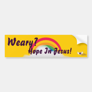 Weary?Hope In Jesus!-Customise Bumper Sticker