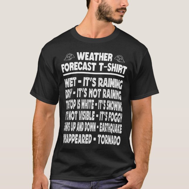 Weather Forecasting A   Meteorologist Tornado Joke T-Shirt (Front)