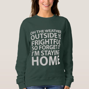 Weather Is Frightful Sweater