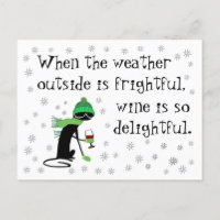 Weather Outside Is Frightful, Wine Is Delightful