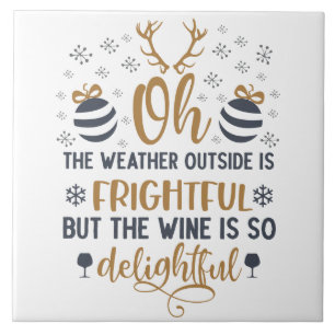 Weather Outside Is Frightful Word Art  Tile