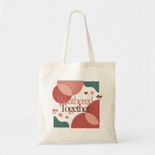 Weathered Together – Minimal Valentine Quote Tote Bag