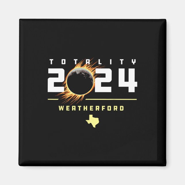 Weatherford Texas 2024 Total Solar Eclipse  Magnet (Front)