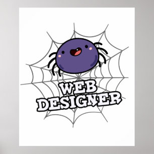 Web Designer Cute Spider Pun Poster