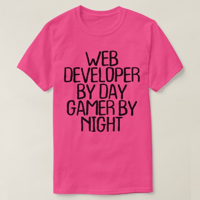 Web Developer By Day Gamer By Night Funny1377 T-Shirt (Design Front)