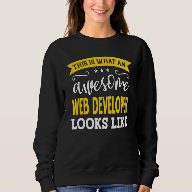 Web Developer Job Title Employee Funny Worker Web  Sweatshirt (Front)